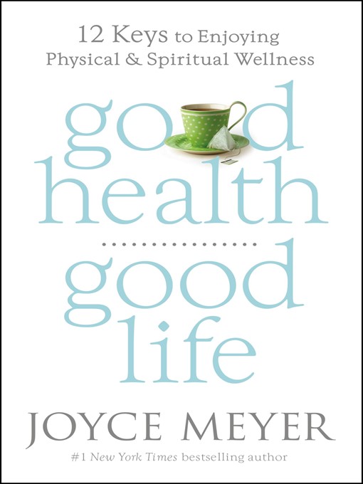 Title details for Good Health, Good Life by Joyce Meyer - Available